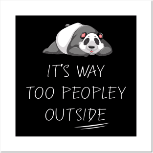 It's way Too Peopley Outside - Funny Anti-people Posters and Art